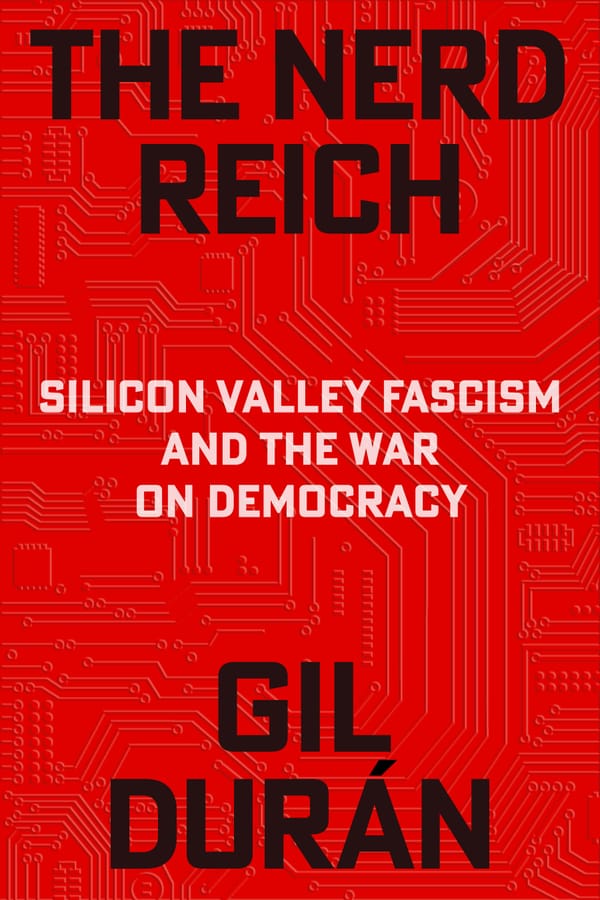 PRE-ORDER: The Nerd Reich, Silicon Valley Fascism & the War on Democracy